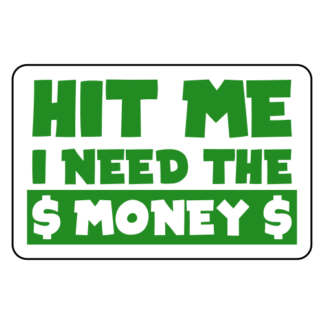 Hit Me I Need The Money Sticker (Green)